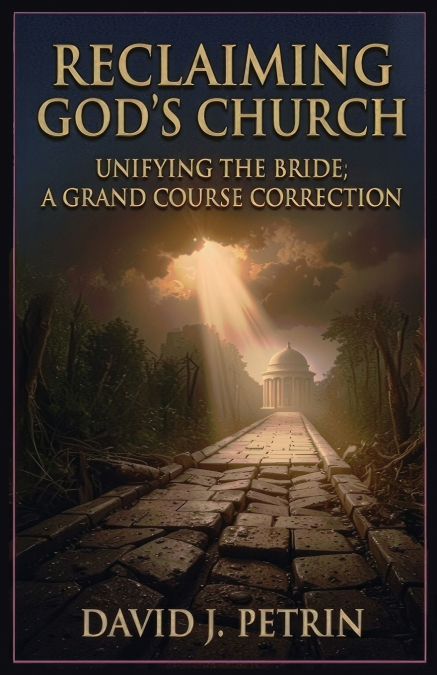RECLAIMING GOD’S CHURCH