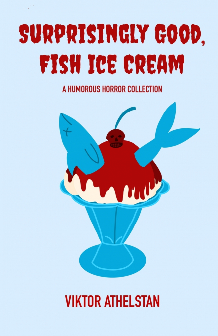 Surprisingly Good, Fish Ice Cream