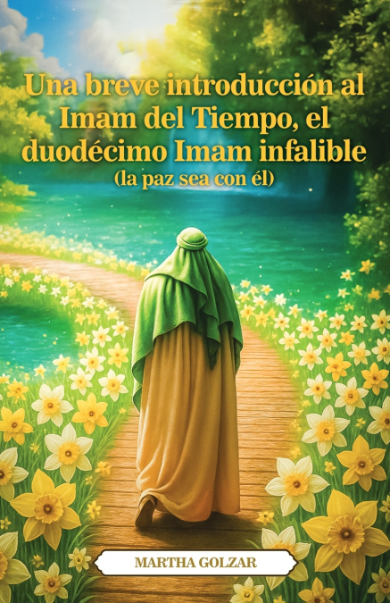 Una breve introducción al Imam del Tiempo, el duodécimo Imam infalible (la paz sea con él)