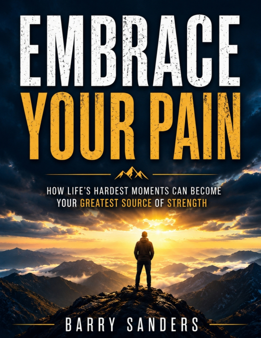 Embrace Your Pain