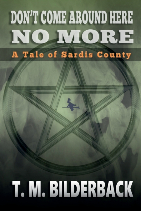 Don’t Come Around Here No More - A Tale Of Sardis County