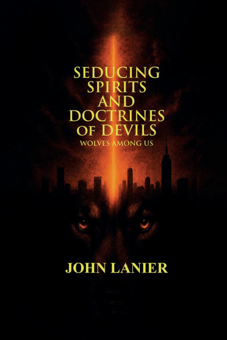 SEDUCING SPIRITS AND DOCTRINES OF DEVILS