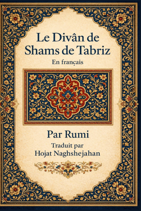 Le Divân de Shams de Tabriz
