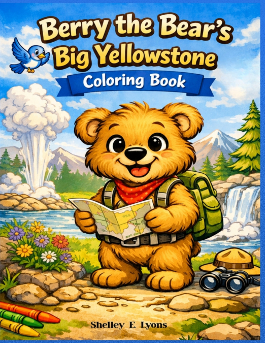 Berry the Bear’s Big Yellowstone Coloring Book