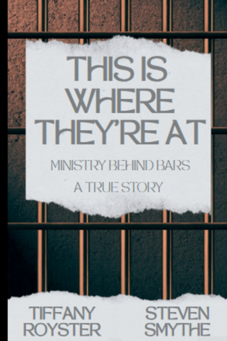 This Is Where They’re At (Ministry Behind Bars - A True Story)
