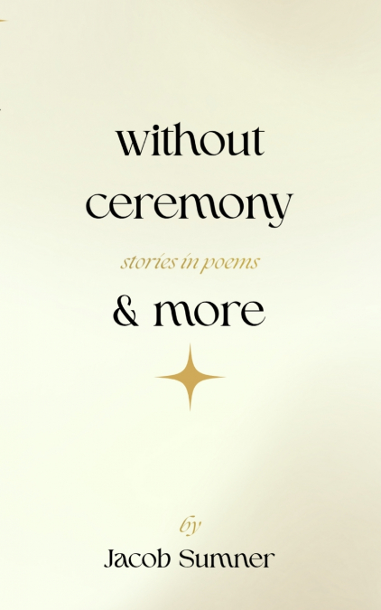 without ceremony & more