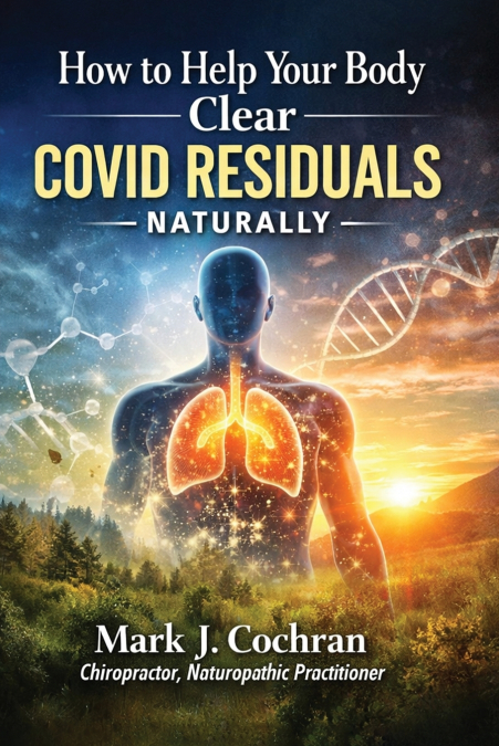 How to Help Your Body Clear COVID Residuals-Naturally