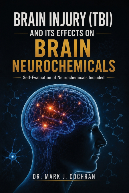 Brain Injury (TBI) and Its Effects on Brain Neurochemicals