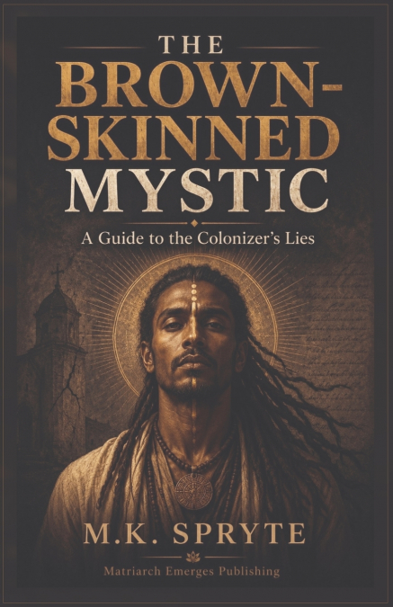 The Brown Skinned Mystic