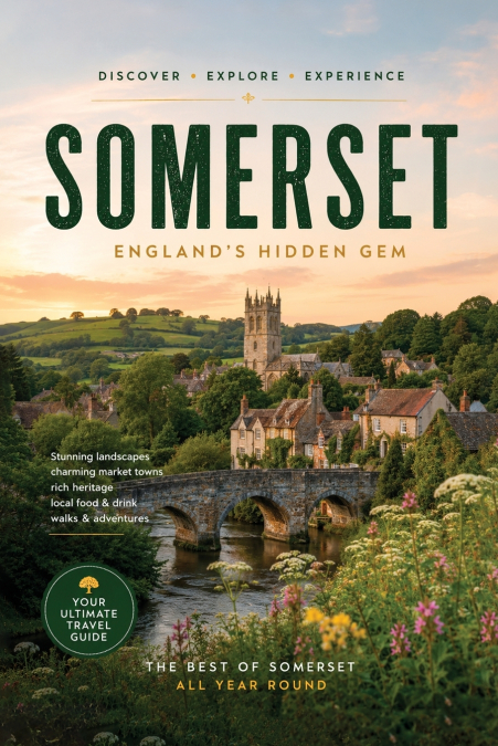Somerset - England’s Hidden Gem