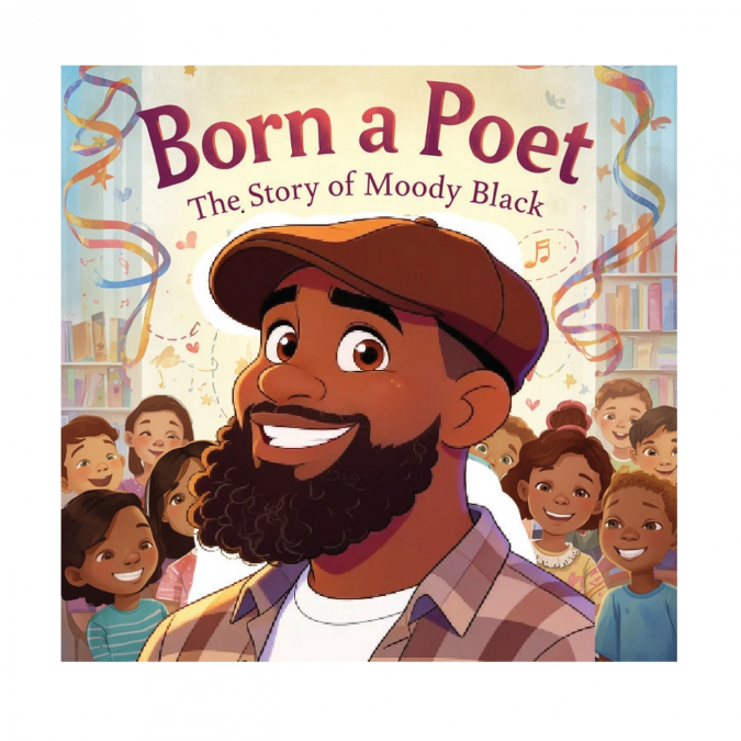 Born a Poet The Story of Moody Black