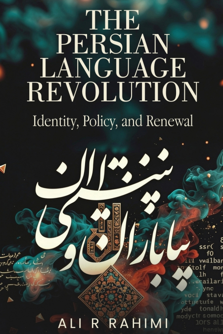 THE PERSIAN LANGUAGE REVOLUTION