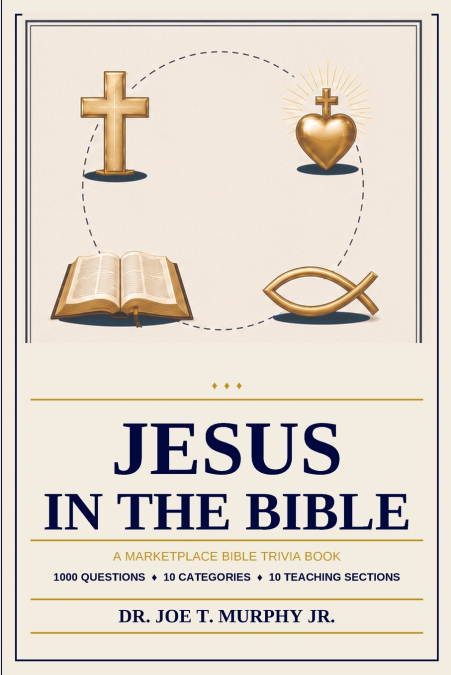 JESUS IN THE BIBLE ◆ A Marketplace Bible Trivia Book 1,000 questions ◆ 10 categories