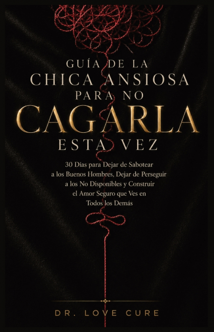 Guía De La Chica Ansiosa Para No Cagarla Esta Vez