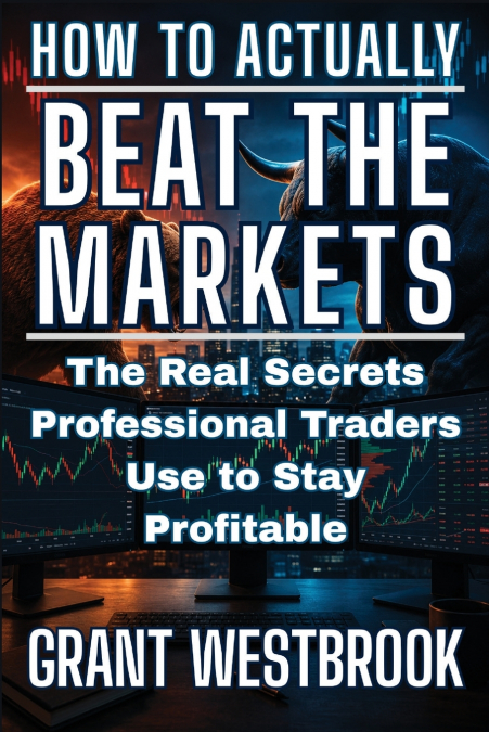 How to Actually Beat the Markets