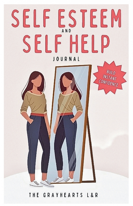 The Instant  SELF ESTEEM AND SELF HELP JOURNAL