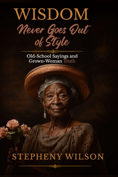 Wisdom Never Goes Out of Style