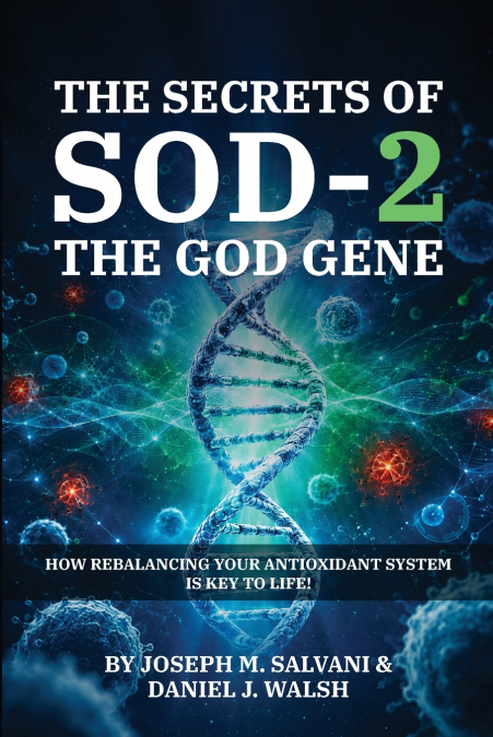 The Secrets of SOD-2, The God Gene
