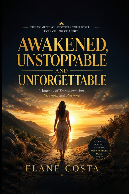 Awakened, Unstoppable, and Unforgettable