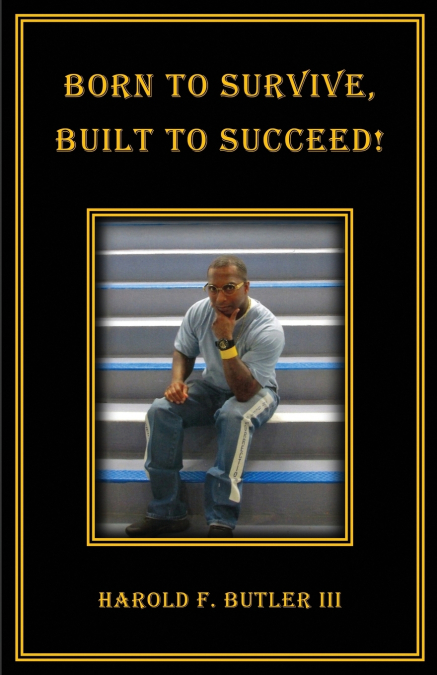 Born to Survive, Built to Succeed!
