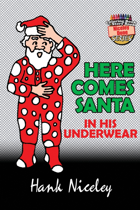 Here Comes Santa In His Underwear
