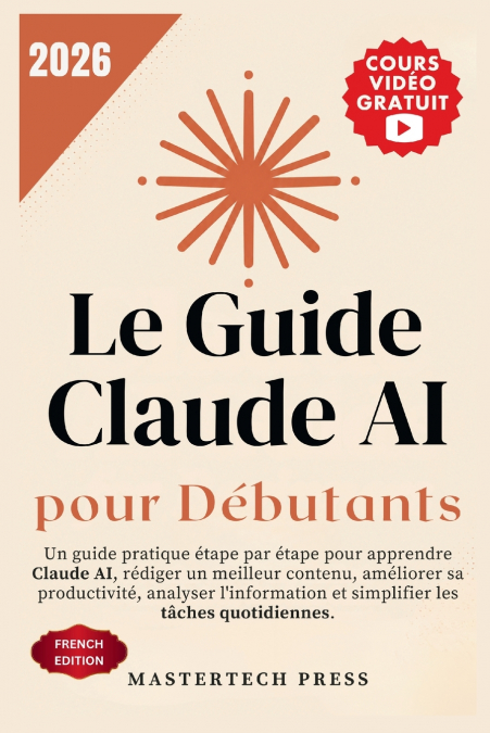Le Guide Claude AI pour Débutants 2026