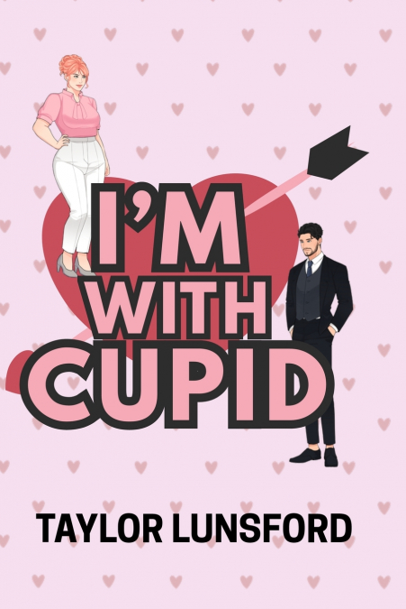 I’m With Cupid