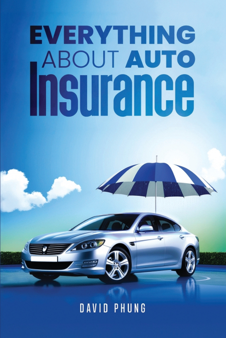 Everything About Auto Insurance
