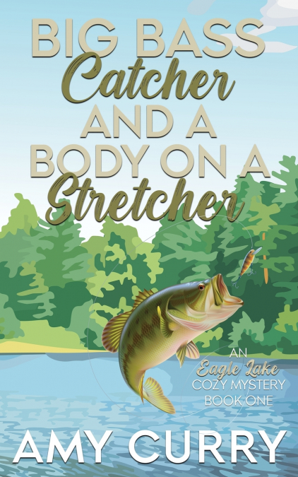 Big Bass Catcher and A Body on A Stretcher