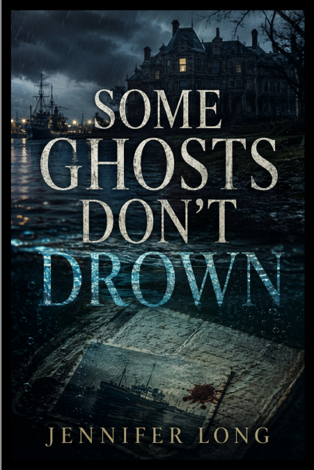 Some Ghosts Don’t Drown