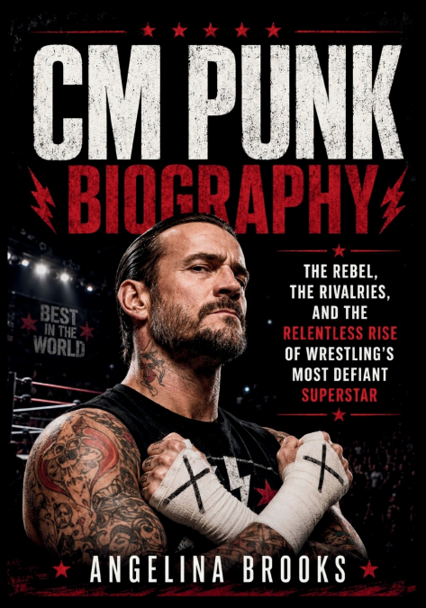 CM PUNK BIOGRAPHY