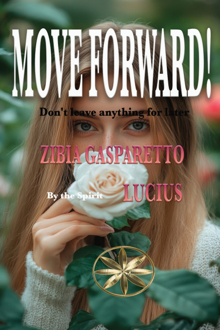 MOVE FORWARD! Don’t leave anything for later
