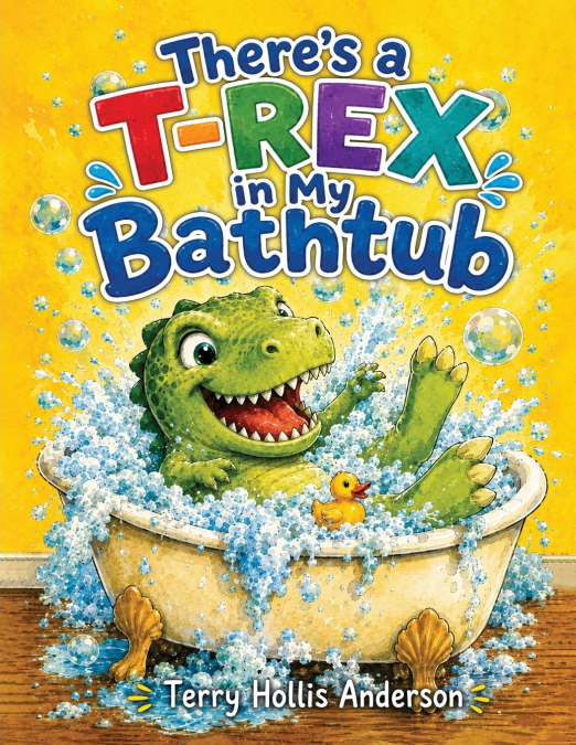 There’s a T-Rex in My Bathtub...