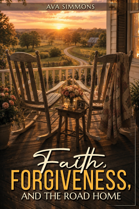 Faith, Forgiveness, And The Road Home