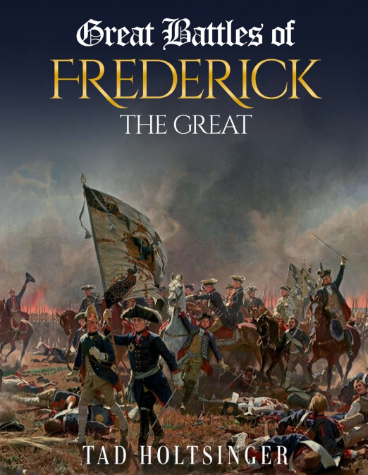 Great Battles of Frederick the Great