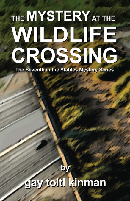 The Mystery at the Wildlife Crossing  - The Seventh in the Stables Mystery Series