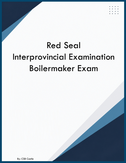 Red Seal Interprovincial Examination Boilermaker Exam