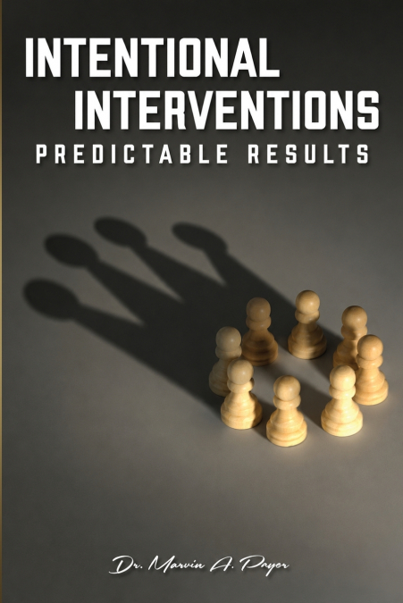 Intentional Interventions, Predictable Results