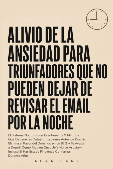 Alivio De La Ansiedad Para Triunfadores Que No Pueden Dejar De Revisar El Email Por La Noche