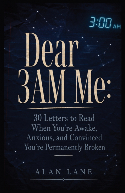 Dear 3AM Me