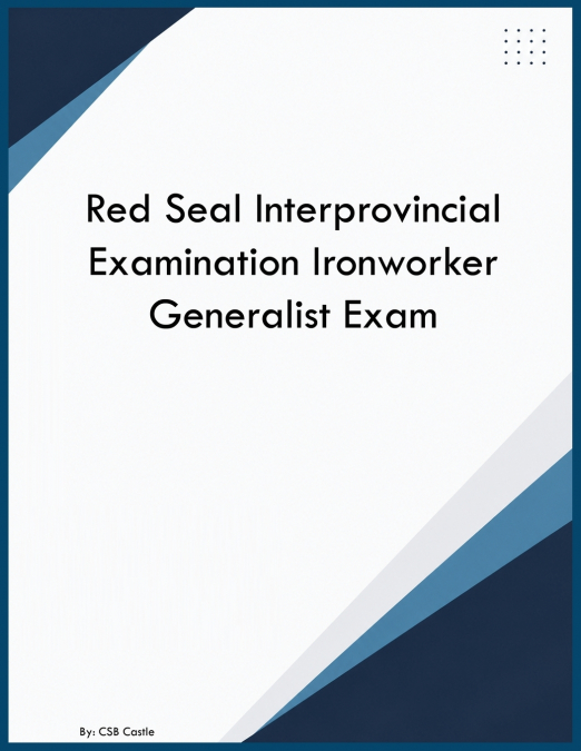 Red Seal Interprovincial Examination Ironworker Generalist Exam