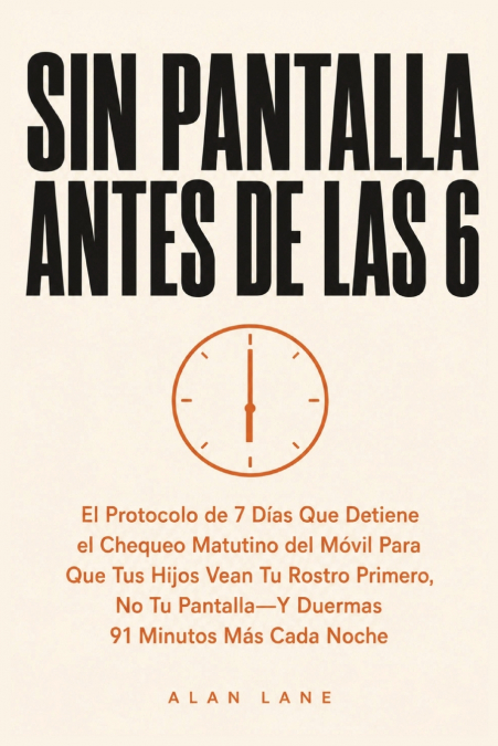 Sin Pantalla Antes De Las 6