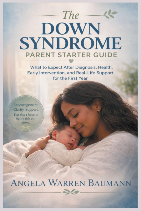The Down Syndrome Parent Starter Guide