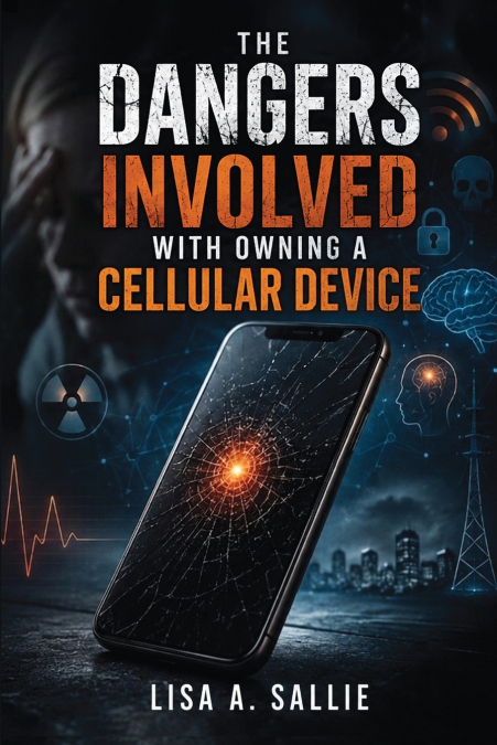 The Dangers Involved With Owning A Cellular Device