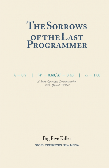 The Sorrows of the Last Programmer