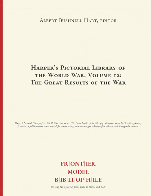 Harper’s Pictorial Library of the World War, Volume 12