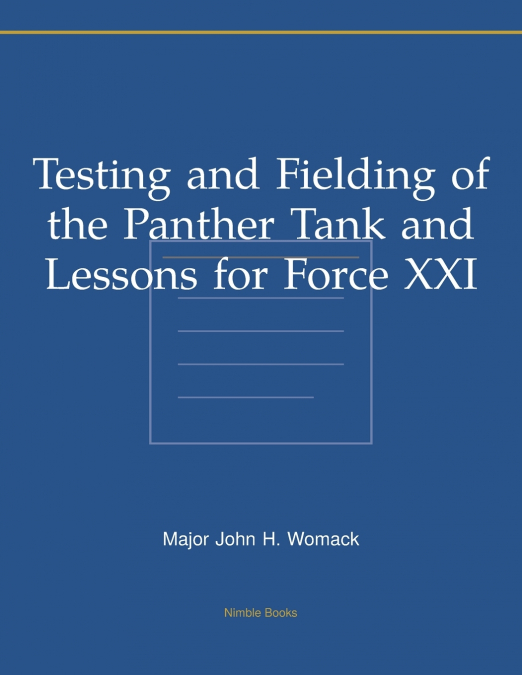 Testing and Fielding of the Panther Tank and Lessons for Force XXI