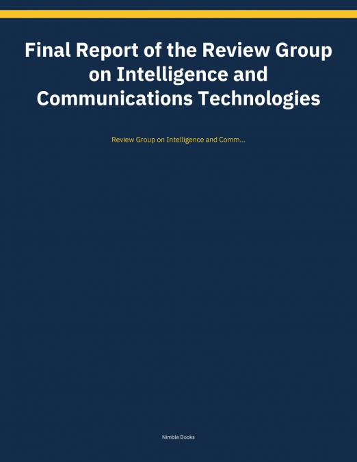 Final Report of the Review Group on Intelligence and Communications Technologies
