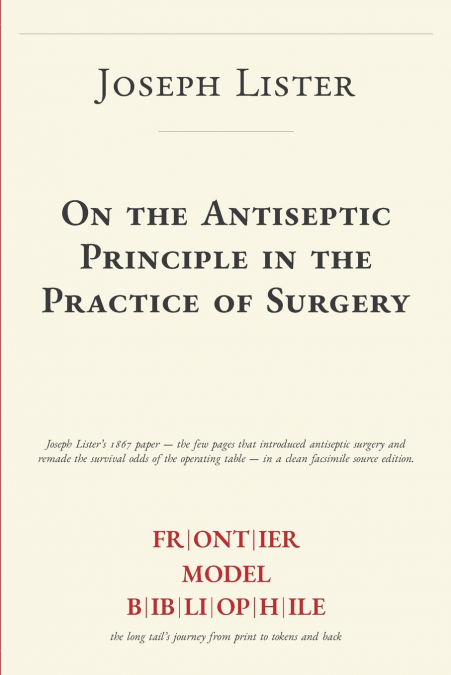 On the Antiseptic Principle in the Practice of Surgery