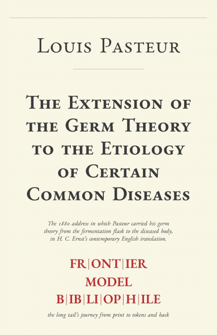 The Extension of the Germ Theory to the Etiology of Certain Common Diseases